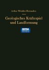 Geologisches Kräftespiel und Landformung