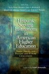 Hispanic Serving Institutions in American Higher Education