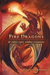 Fire Dragons & Other Rare Ember Creatures