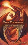 Fire Dragons & Other Rare Ember Creatures