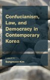 Confucianism, Law, and Democracy in Contemporary Korea