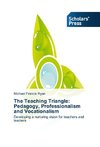 The Teaching Triangle: Pedagogy, Professionalism and Vocationalism