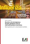 Rischio ed emergenza. Quale gestione per la comunicazione sanitaria