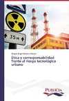 Ética y corresponsabilidad frente al riesgo tecnológico urbano