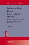 Decision Making for Complex Socio-Technical Systems