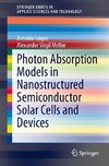 Photon Absorption Models in Nanostructured Semiconductor Solar Cells and Devices