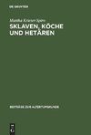 Sklaven, Köche und Hetären