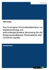 Eine heterogene Netzwerkinfrastruktur zur Implementierung von systemübergreifendem Monitoring für alle Komponentenklassen. Ökonomische und rechtliche Aspekte