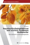 Negative Kindheitserlebnisse und suizidale Tendenzen Studierender