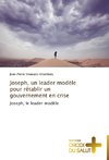 Joseph, un leader modèle pour rétablir un gouvernement en crise