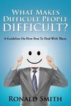 What Makes Difficult People Difficult?