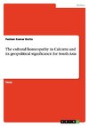 The cultural homeopathy in Calcutta and its geopolitical significance for South Asia