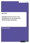 Selbstgesteuertes Lernen in der Projektarbeit bei der praktischen Physiotherapieausbildung