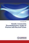 Kinetic Irreversible Thermodynamic study of Plasma and Neutral Gases