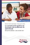 La comunicación gráfica en escolares con problemas de aprendizaje