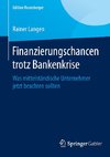 Finanzierungschancen trotz Bankenkrise