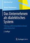 Das Unternehmen als dialektisches System