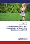 Exploring Behaviors and Perceptions of Users in a Neighborhood Park