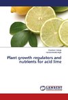 Plant growth regulators and nutrients for acid lime