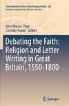 Debating the Faith: Religion and Letter Writing in Great Britain, 1550-1800