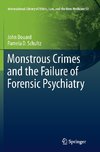 Monstrous Crimes and the Failure of Forensic Psychiatry