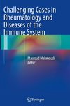 Challenging Cases in Rheumatology and Diseases of the Immune System