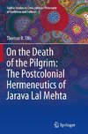 On the Death of the Pilgrim: The Postcolonial Hermeneutics of Jarava Lal Mehta