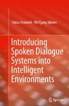 Introducing Spoken Dialogue Systems into Intelligent Environments