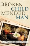 Broken Child Mended Man