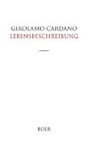 Des Girolamo Cardano eigene Lebensbeschreibung