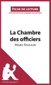 Analyse : La Chambre des officiers de Marc Dugain  (analyse complète de l'oeuvre et résumé)