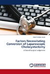 Factors Necessitating Conversion of Laparoscopic Cholecystectomy