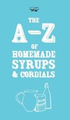 Publishing, T: A-Z of Homemade Syrups and Cordials
