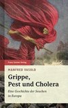 Grippe, Pest und Cholera