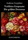 Verlibtes Gespenste - Die gelibte Dornrose