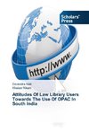 Attitudes Of Law Library Users Towards The Use Of OPAC In South India