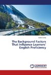 The Background Factors That Influence Learners' English Proficiency