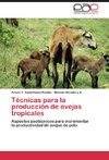 Técnicas para la producción de ovejas tropicales