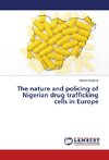 The nature and policing of Nigerian drug trafficking cells in Europe