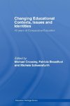 Crossley, M: Changing Educational Contexts, Issues and Ident