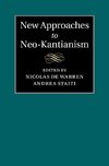 New Approaches to Neo-Kantianism