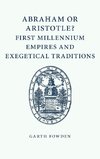 Fowden, G: Abraham or Aristotle? First Millennium Empires an