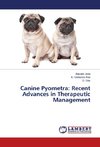 Canine Pyometra: Recent Advances in Therapeutic Management