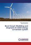 Bond Graph Modeling and diagnosis in wind energy conversion system