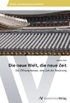 Die neue Welt, die neue Zeit