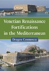 Cosmescu, D:  Venetian Renaissance Fortifications in the Med