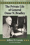 Lavoie, J:  The Private Life of General Omar N. Bradley