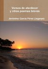 VERSOS DE ATARDECER Y OTROS POEMAS BREVES