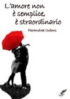 L'amore non è semplice, è straordinario