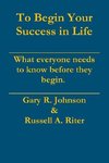 To Begin Your Success in Life